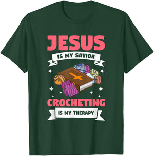Jesus Is My Savior Crocheting Is My Therapy Crochet T-Shirt - T-Shirt | Forest