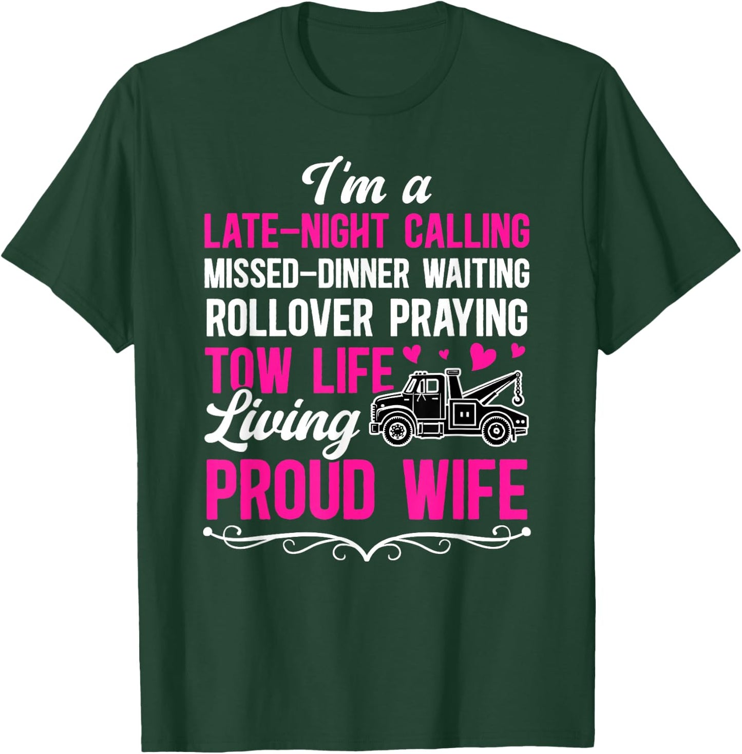 I'm A Proud Wife of A Tow Truck Driver Wife Tow Wife T-Shirt - T-Shirt | Forest