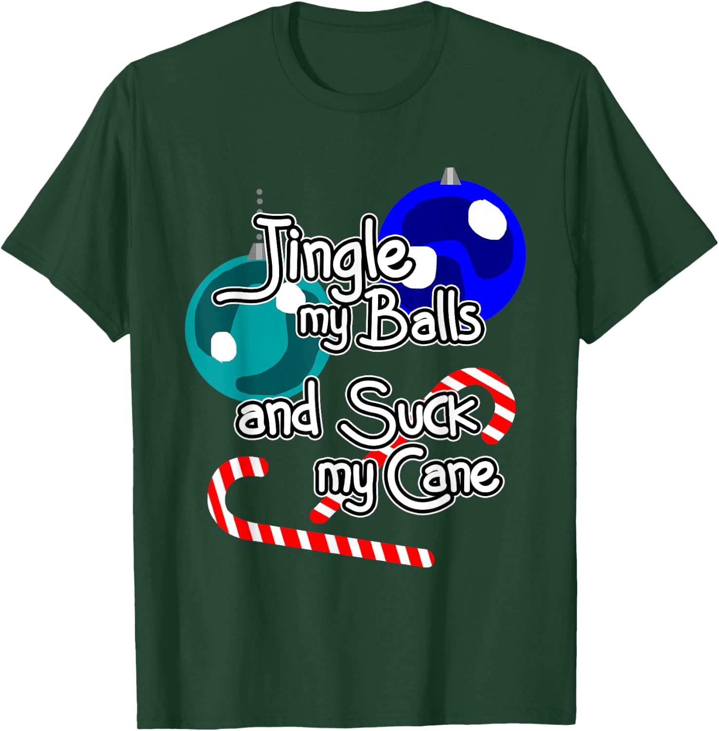 Jingle My Balls Suck My Cane Christmas Funny Xmas Santa T-Shirt - T-Shirt | Forest