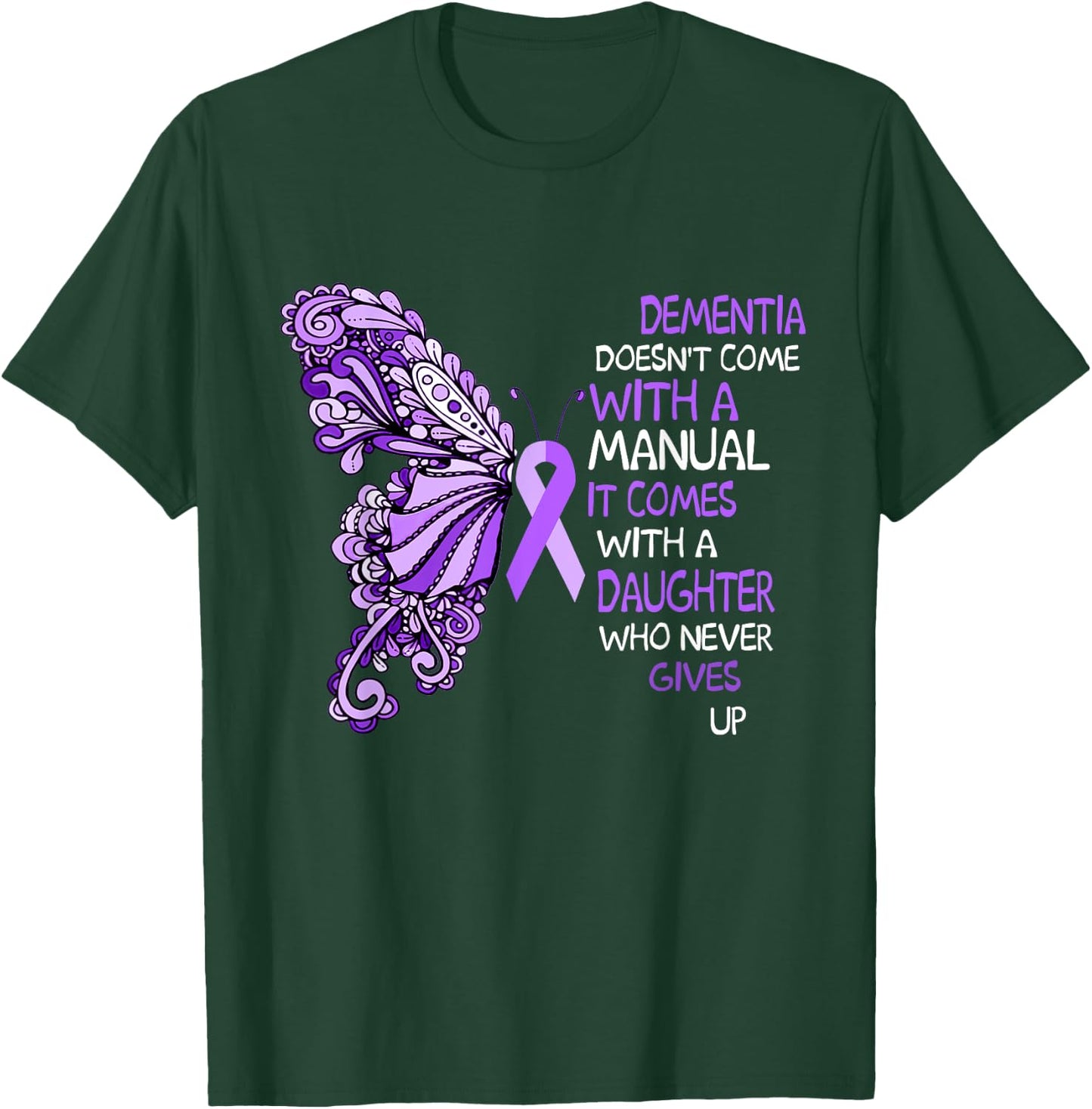 Dementia Doesn't Come With a Manual It Comes With a Daughter T-Shirt - T-Shirt | Forest