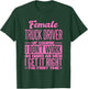 Female Truck Driver Get It Right The First Time T-Shirt - T-Shirt | Forest