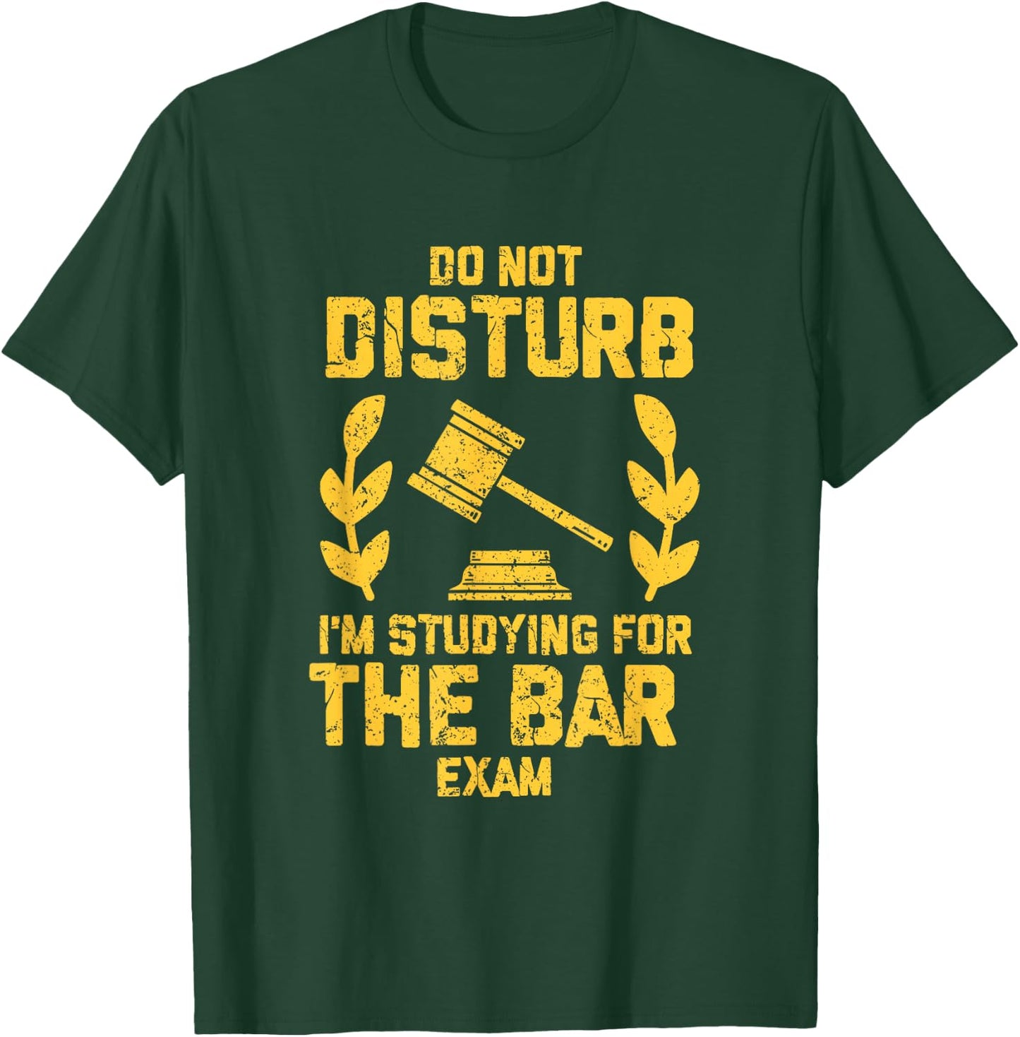 Do Not Disturb - I'm Studying for The Bar Exam T-Shirt - T-Shirt | Forest