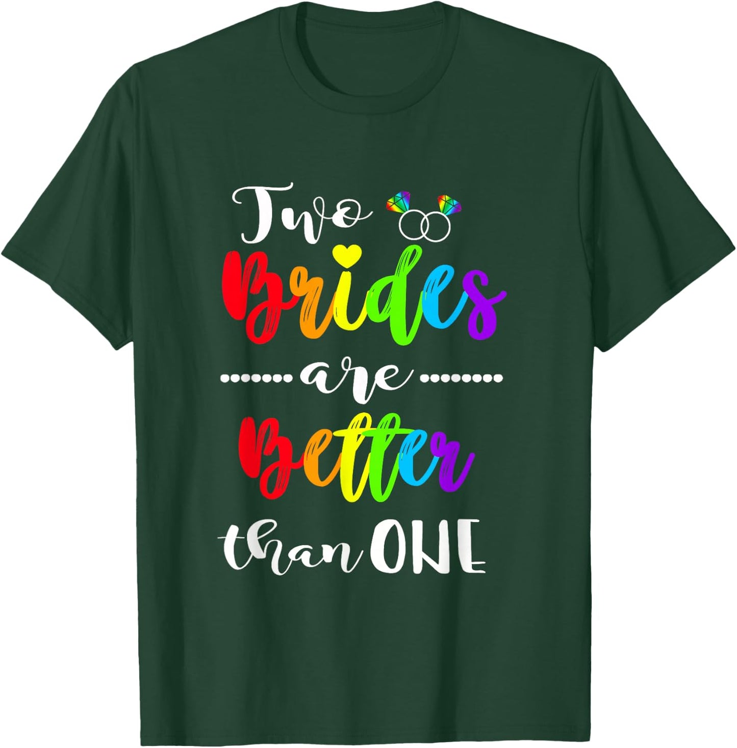 Two Brides Are Better Than One Shirt Lesbian Pride LGBT T-Shirt - T-Shirt | Forest