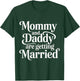 Mommy and Daddy are Getting Married Kid Wedding T-Shirt - T-Shirt | Forest