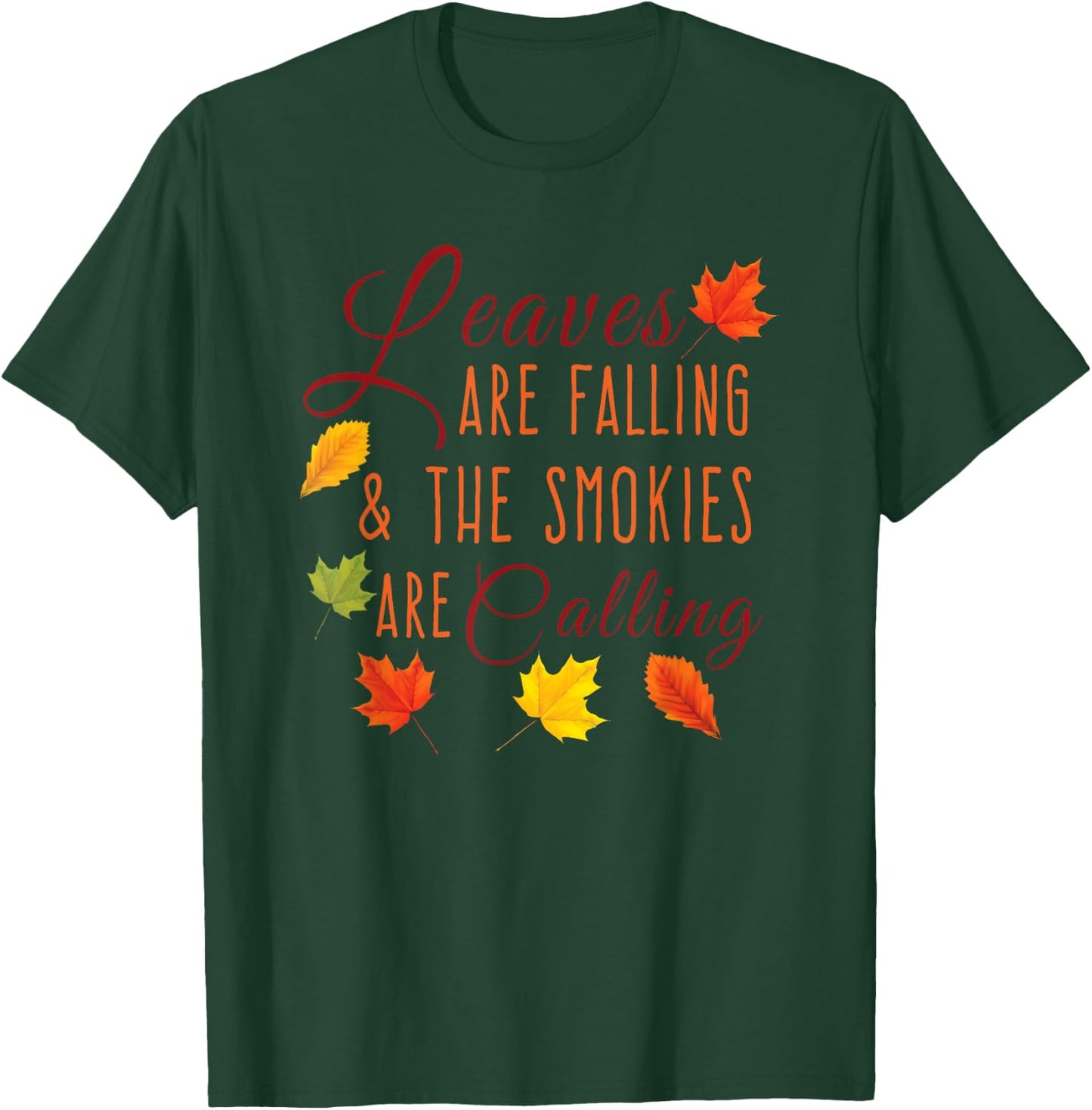 Leaves are Falling & the Smoky Mountains Are Calling T-Shirt - T-Shirt | Forest