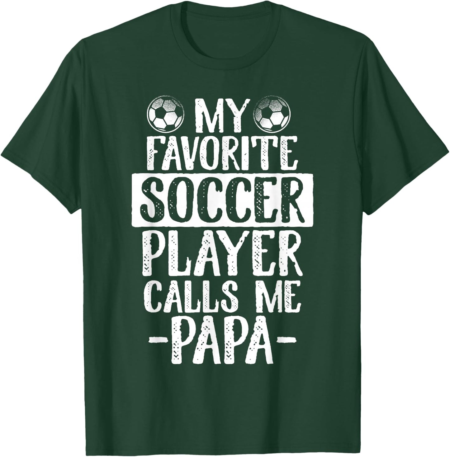 My Favorite Soccer Player Calls Me Papa T Shirt Gift T-Shirt - T-Shirt | Forest