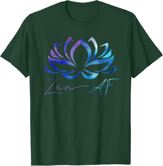 Zen AF Shirt Lotus Flower Funny Gift Yoga Clothes Spiritual T-Shirt - T-Shirt | Forest