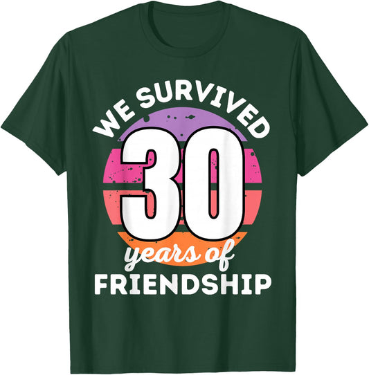 WE SURVIVED 30 YEARS OF FRIENDSHIP Funny Group Matching T-Shirt - T-Shirt | Forest