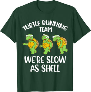 Turtle Running Team We're Slow As Shell T-Shirt - T-Shirt | Forest