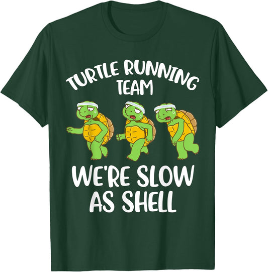 Turtle Running Team We're Slow As Shell T-Shirt - T-Shirt | Forest