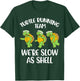 Turtle Running Team We're Slow As Shell T-Shirt - T-Shirt | Forest