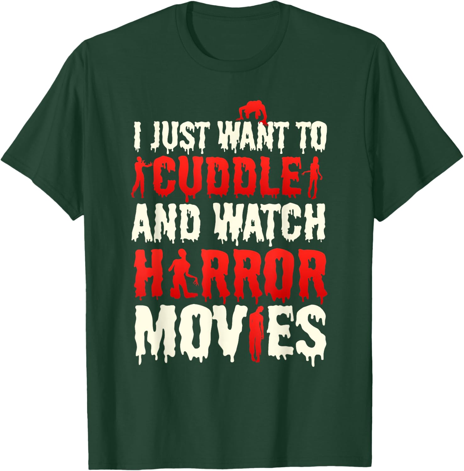 I Just Want To Cuddle And Watch Horror Movies Scary Film T-Shirt - T-Shirt | Forest