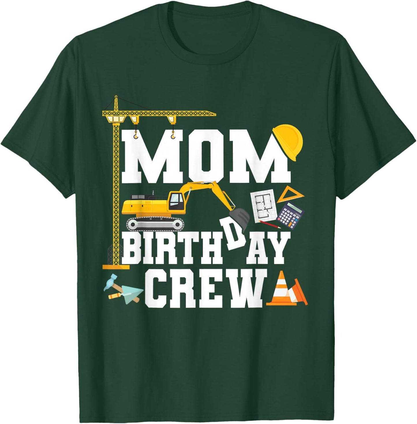 Mom Birthday Crew Shirt Mother Construction Birthday Party T-Shirt - T-Shirt | Forest