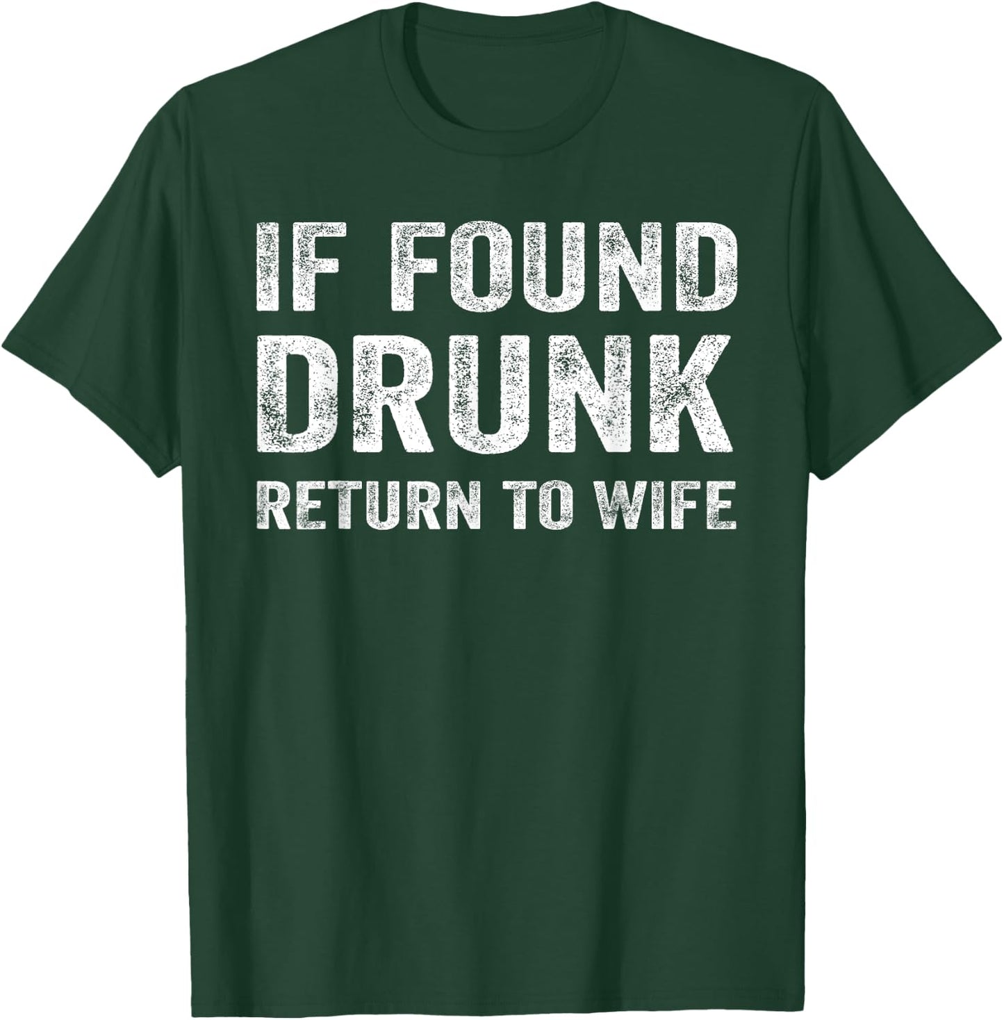 If Found Drunk Return To Wife Funny Matching Drinking Couple T-Shirt - T-Shirt | Forest