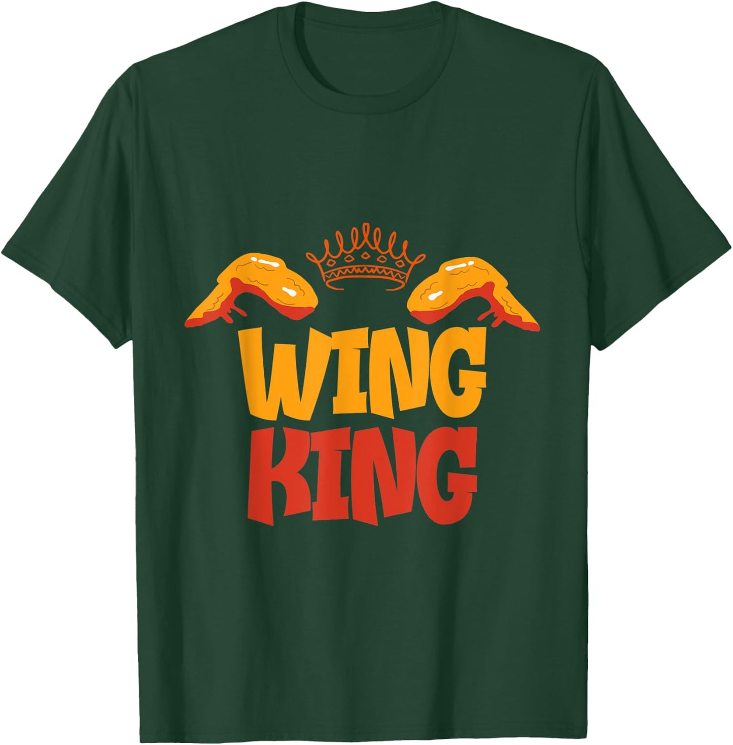 Chicken Wing King Lover T-Shirt - T-Shirt | Forest