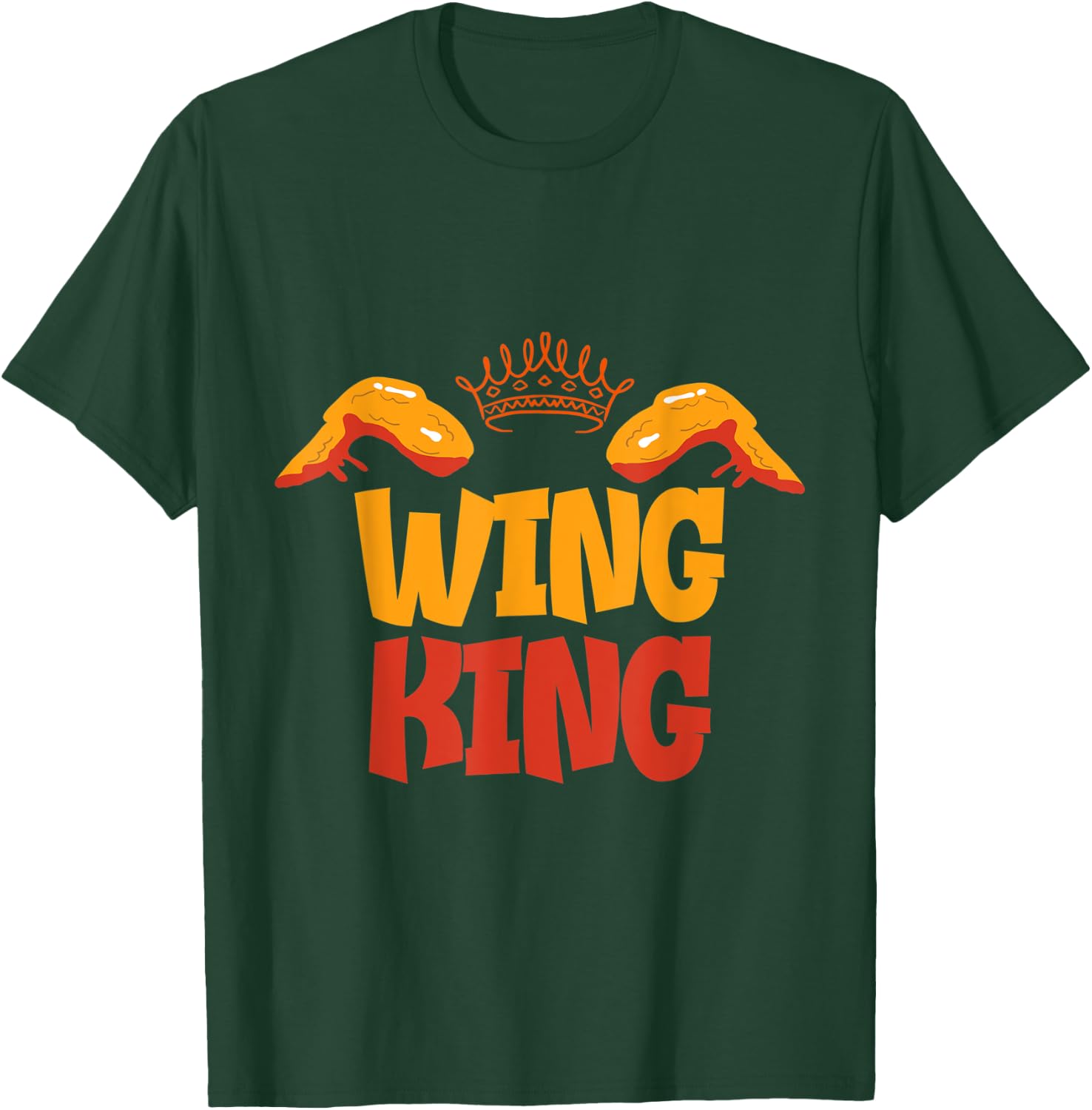 Chicken Wing King Lover T-Shirt - T-Shirt | Forest