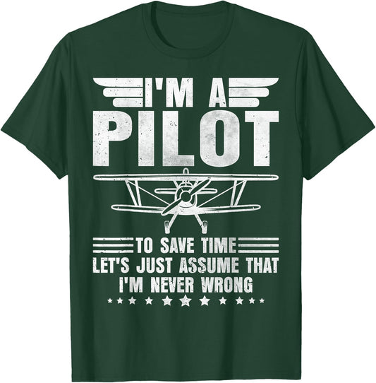 I'm A Pilot I'm Never Wrong Airplane Pilot Gifts Aviation T-Shirt - T-Shirt | Forest
