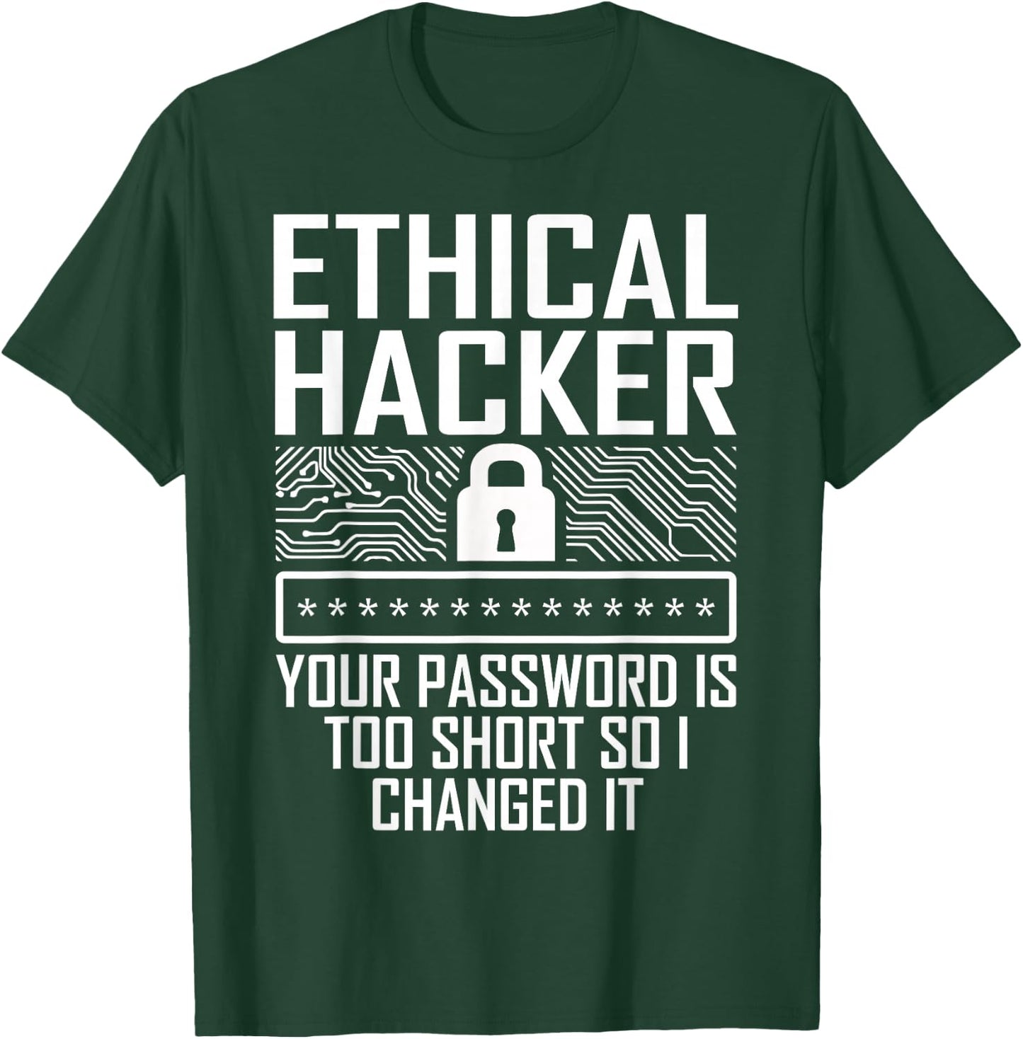 Certified Ethical Hacker Engineer Gifts Ethical Hacker Changed Cybersecurity IT Pen Tester T-Shirt - T-Shirt | Forest