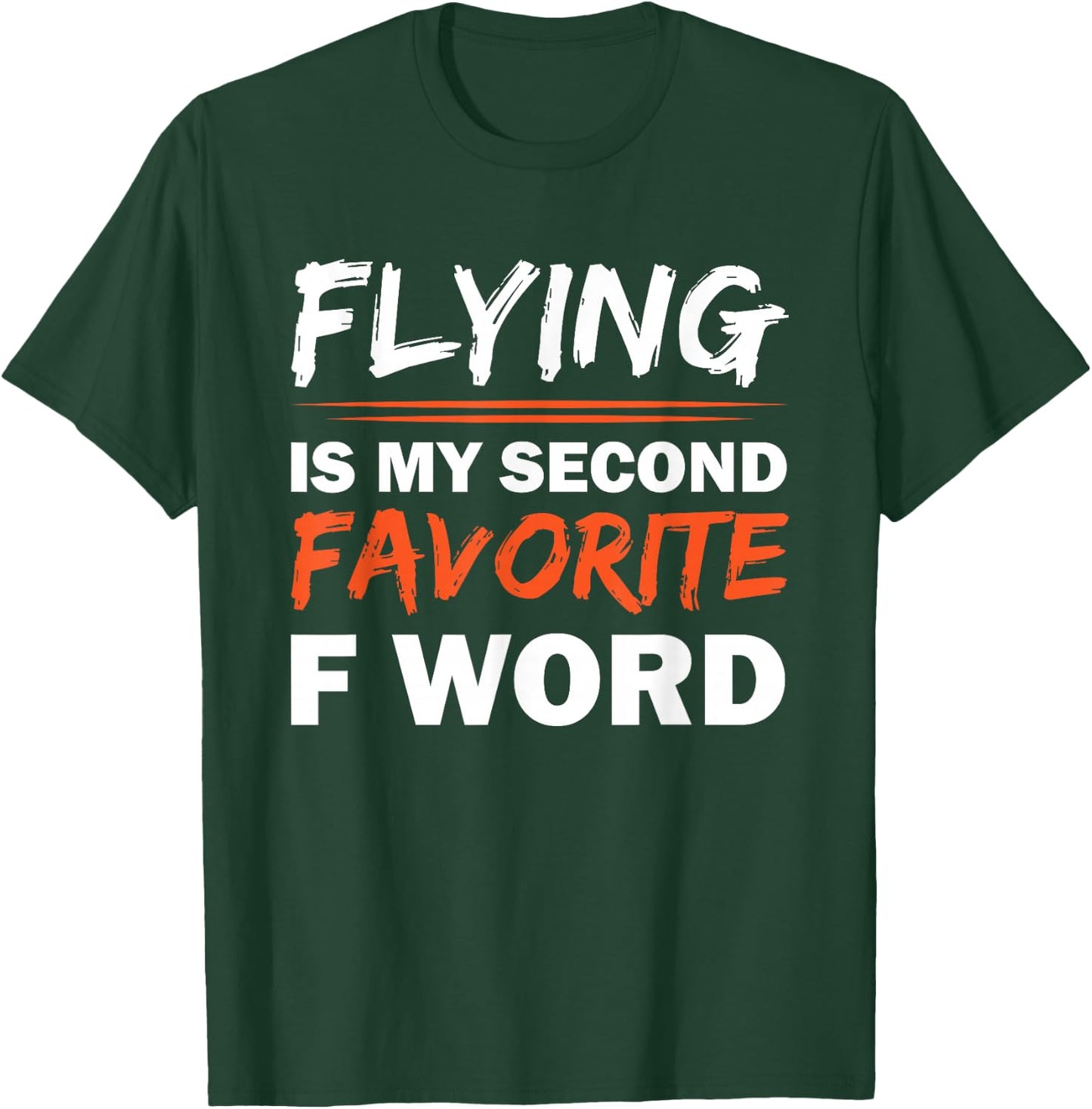 Flying Is My Second Favorite F Word T-Shirt - T-Shirt | Forest