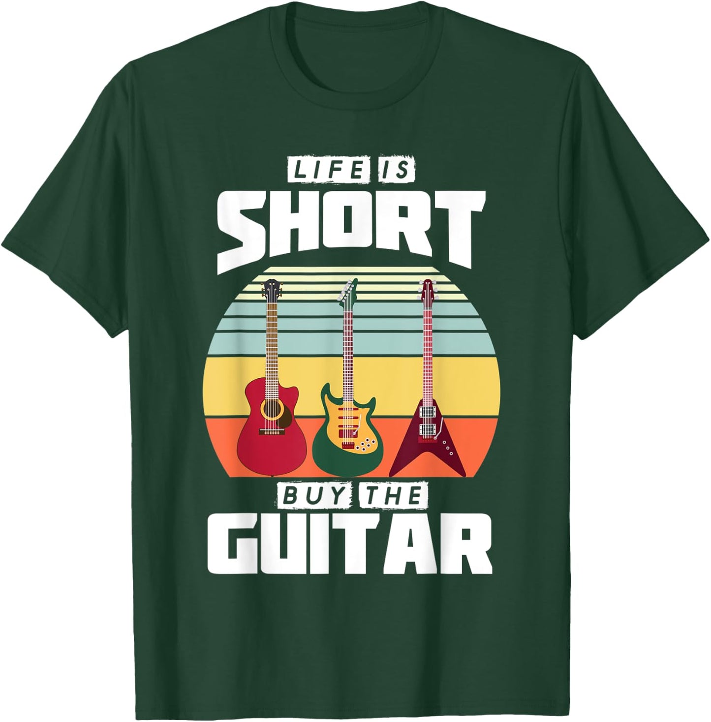Life is Short Buy the Guitar Graphic Gift T-Shirt - T-Shirt | Forest