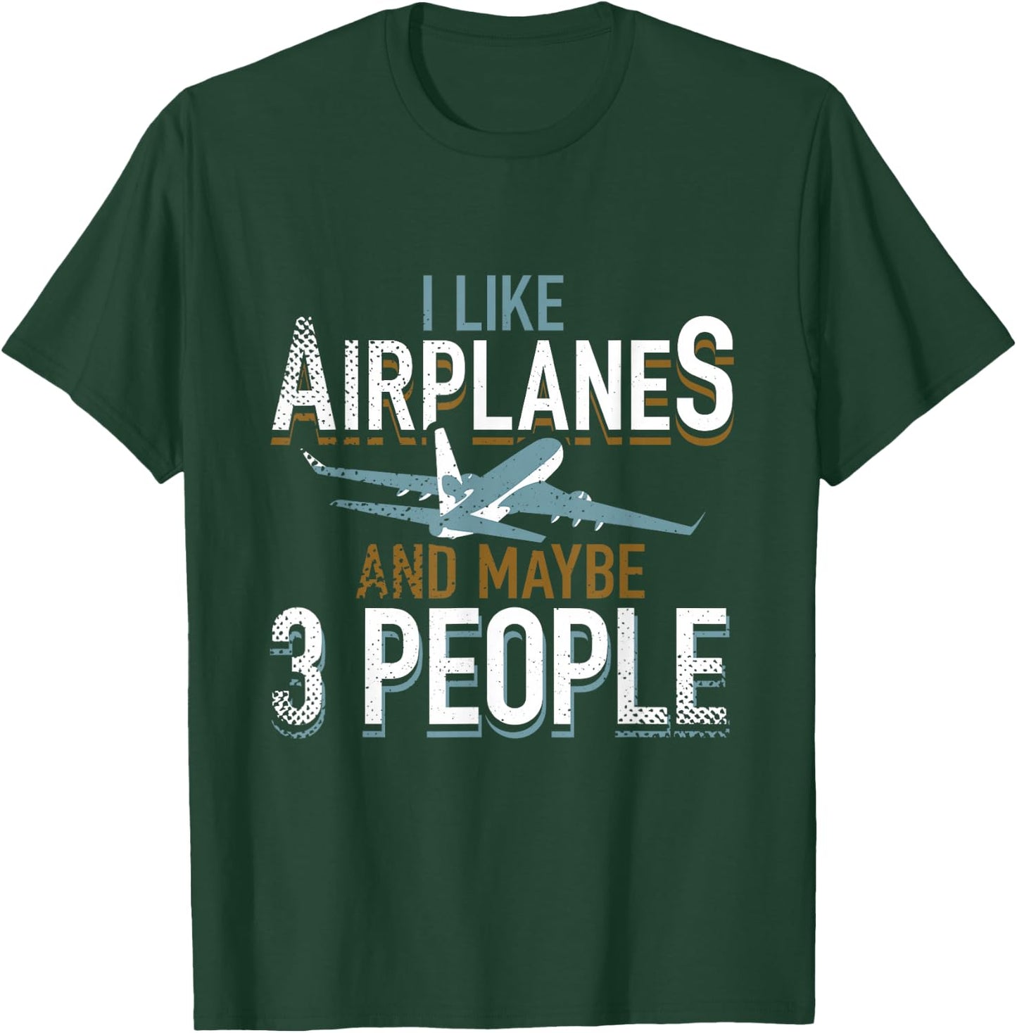 I Like Airplanes And Maybe 3 People Pilot Flying Gifts Shirt T-Shirt - T-Shirt | Forest