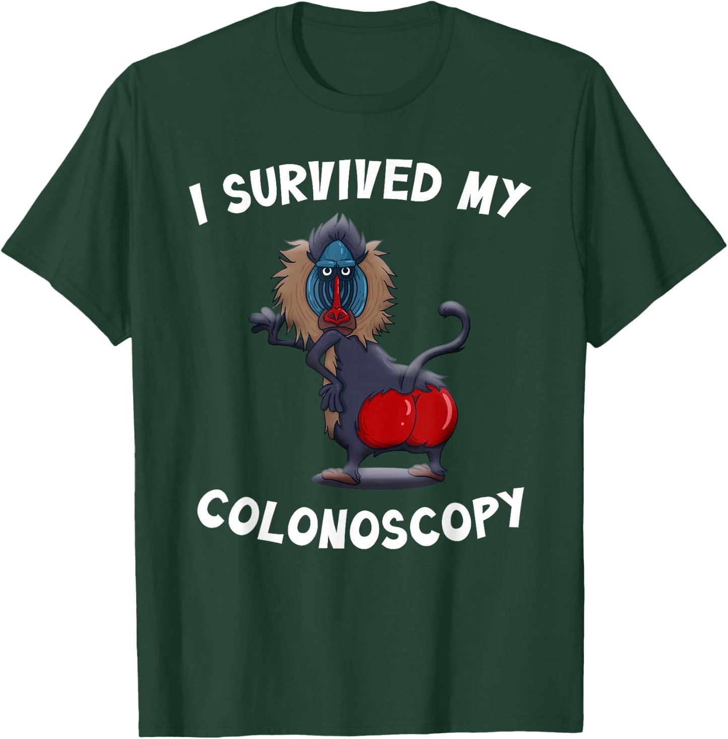 I Survived My Colonoscopy Survivor Funny Hospital Patients T-Shirt - T-Shirt | Forest