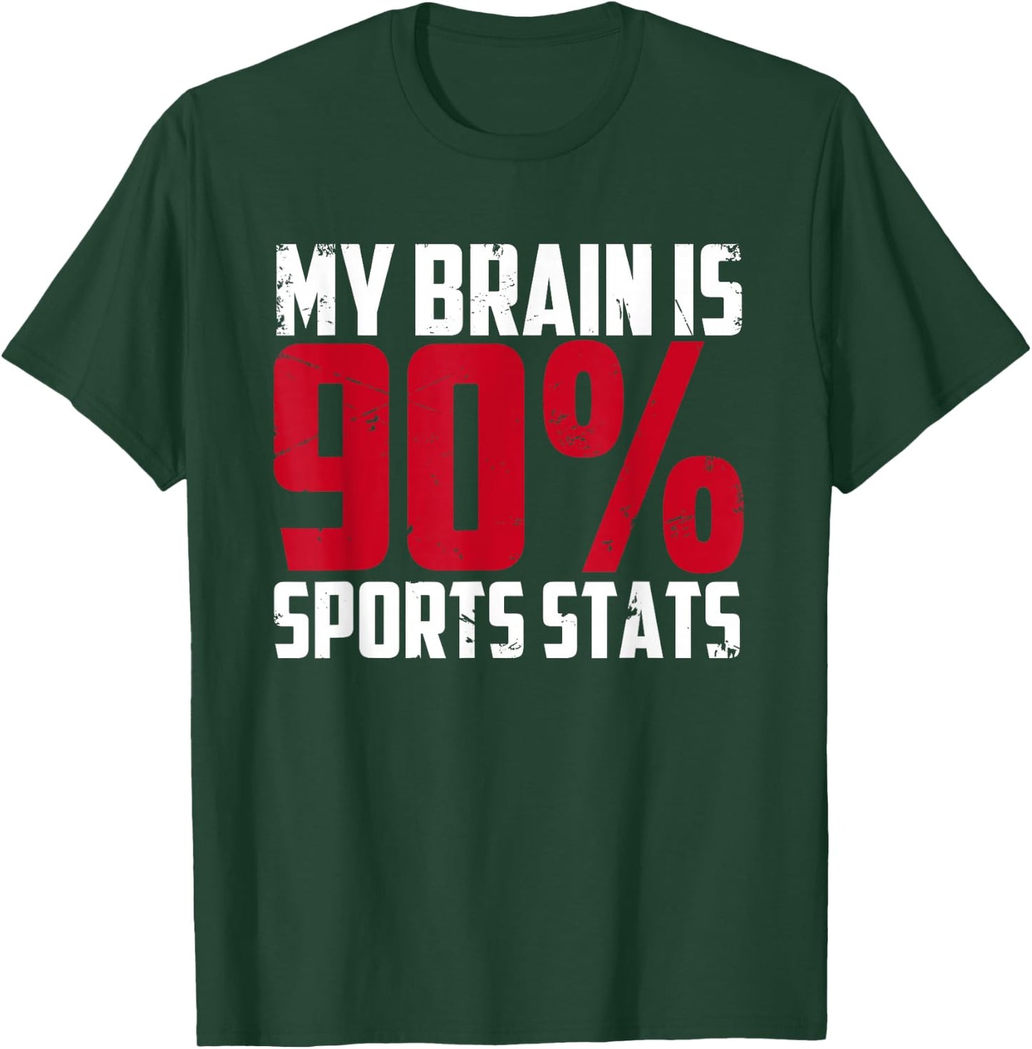 My Brain Is 90% Sports Stats | Athlete | Sports Journalist T-Shirt - T-Shirt | Forest