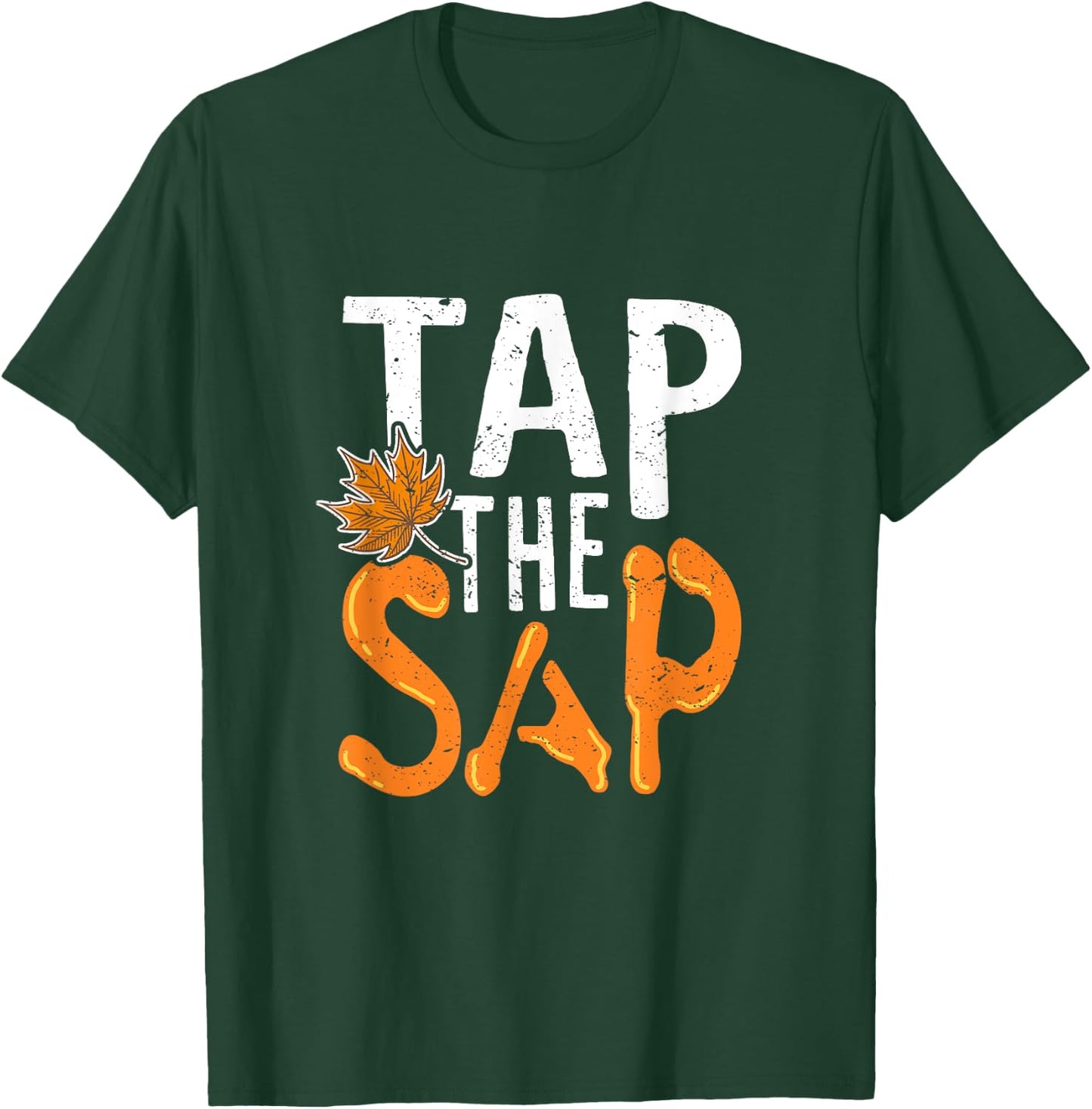 Tap The Sap Funny Maple Syrup Humor T-Shirt - T-Shirt | Forest