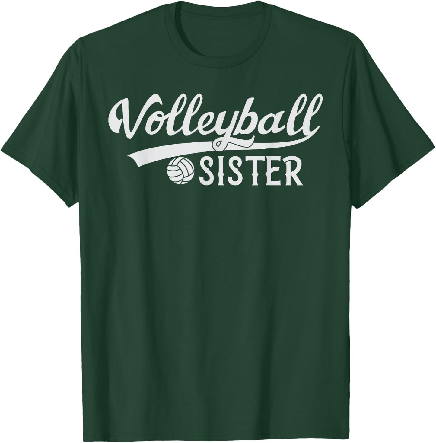 Team Sister Volleyball Volleyball Sister Design T-Shirt - T-Shirt | Forest