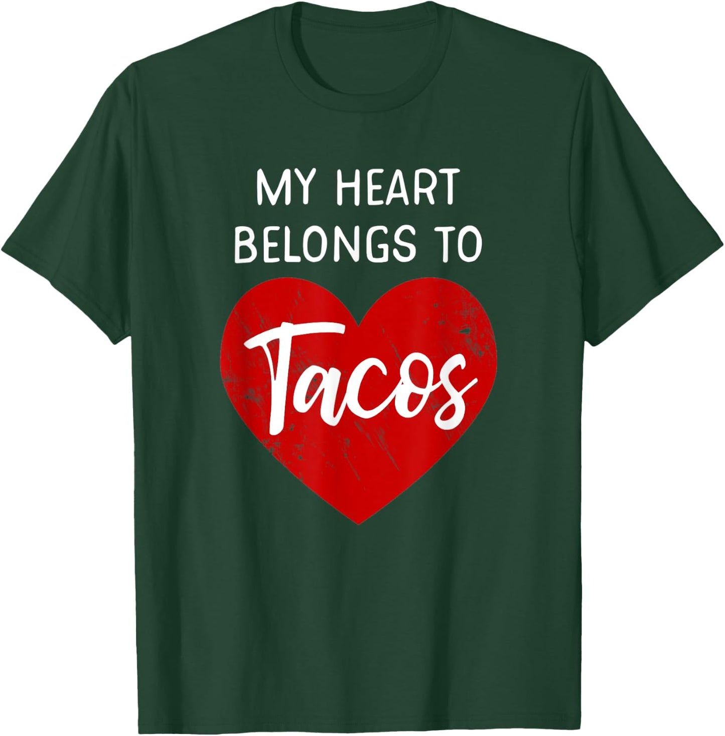 My Heart Belongs To Tacos - Funny Valentines Day T-Shirt - T-Shirt | Forest