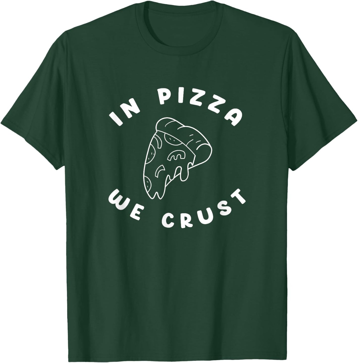 Pizza Quote Pizza Lovers Funny Food Pizza T-Shirt - T-Shirt | Forest