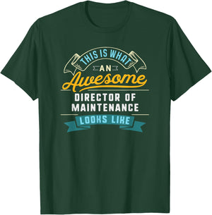 Funny Director Of Maintenance Shirt Awesome Job Occupation T-Shirt - T-Shirt | Forest