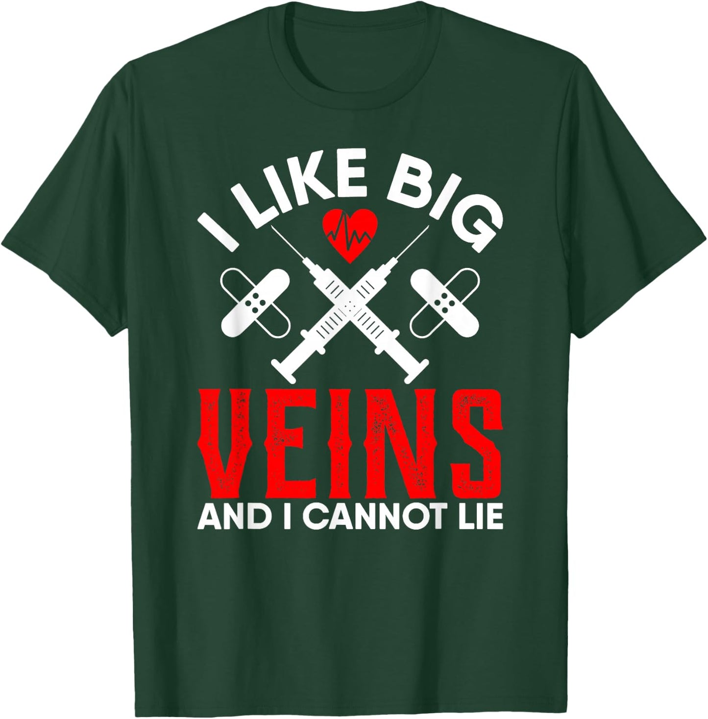 Phlebotomy Nursing Gifts I Like Big Veins and I Cannot Lie T-Shirt - T-Shirt | Forest