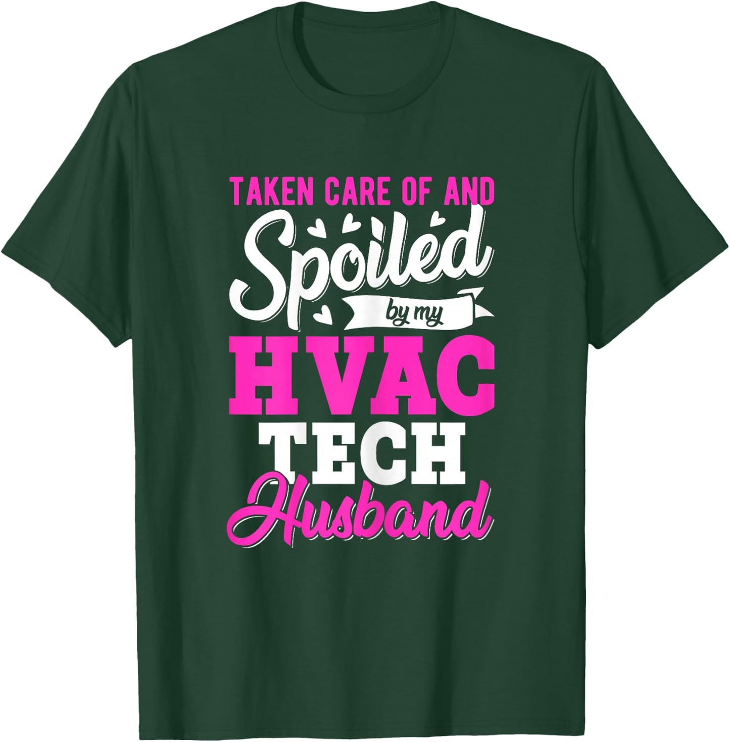 Spoiled by My HVAC Tech Husband Funny HVAC Mechanic's Wife T-Shirt - T-Shirt | Forest