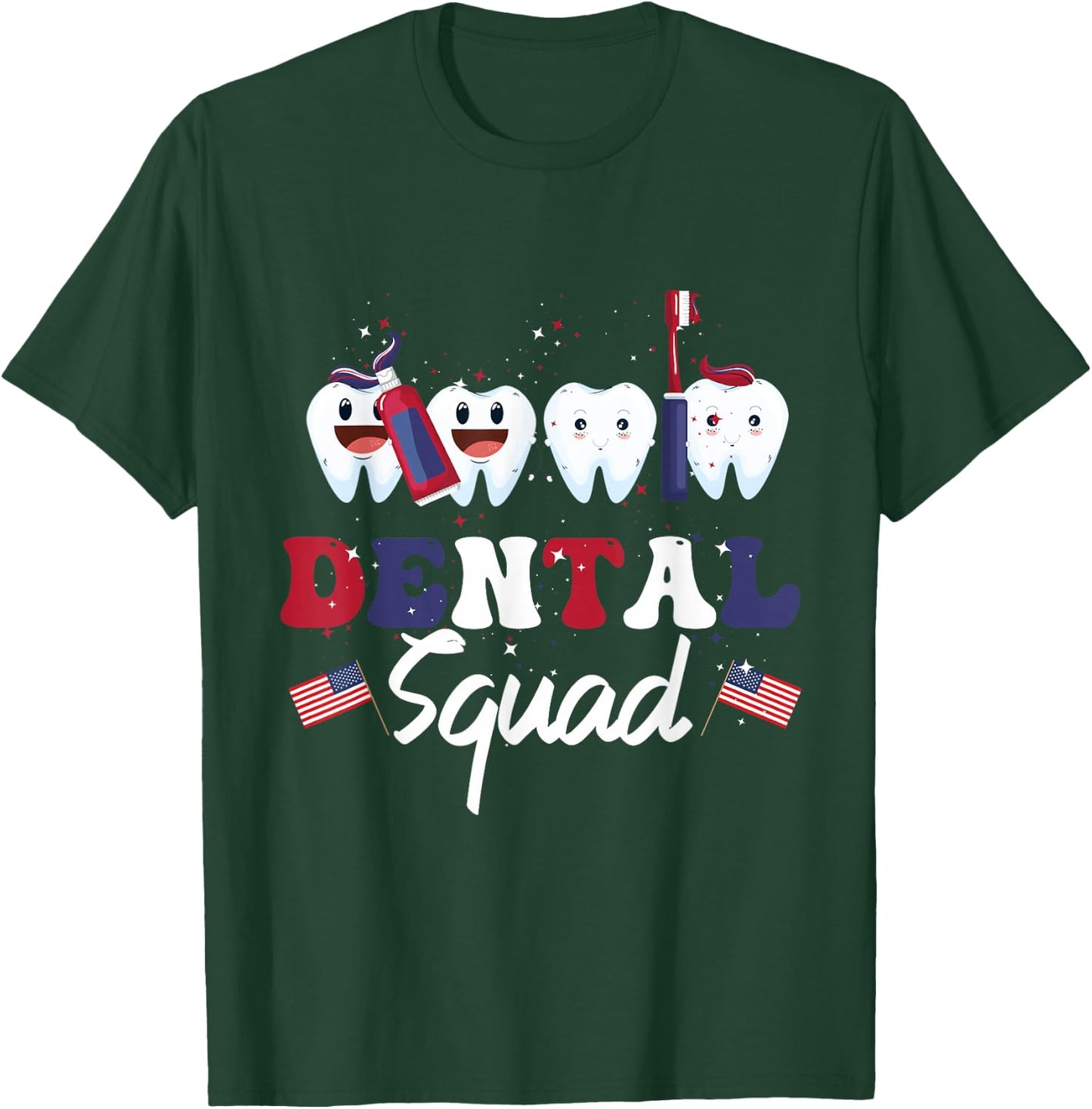 Dental Squad 4th Of July Dentist Funny American Patriotic T-Shirt - T-Shirt | Forest