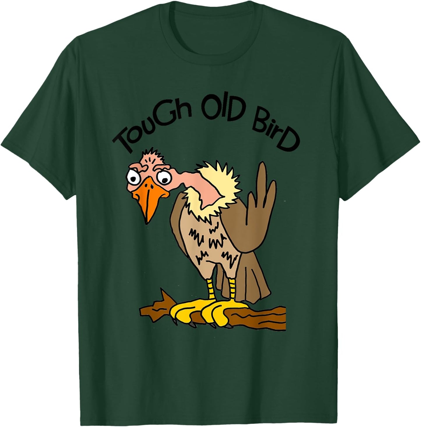 Smileteesfunny Funny Tough Old Bird Buzzard Cartoon T-Shirt - T-Shirt | Forest