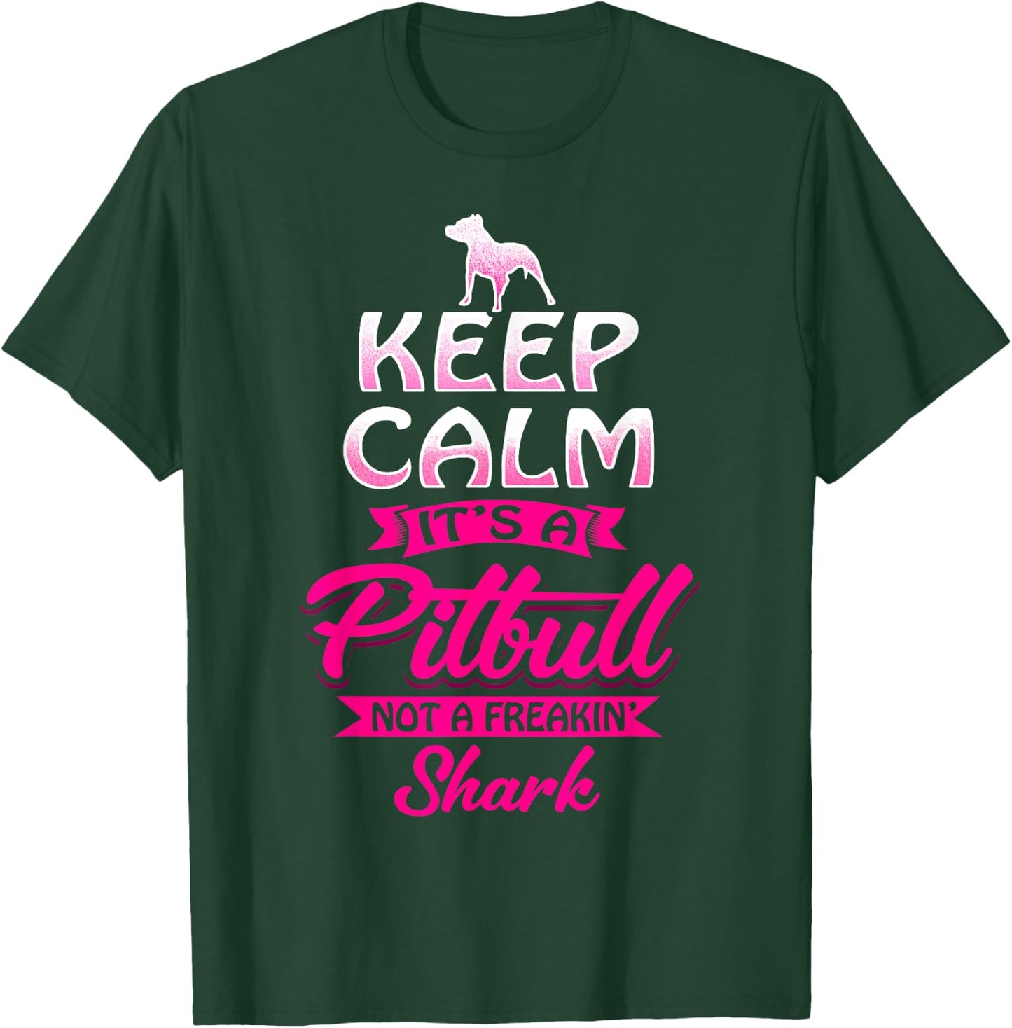 Pitbull Shirt Keep Calm It's A Pit Bull Not A Freakin' Shark T-Shirt - T-Shirt | Forest