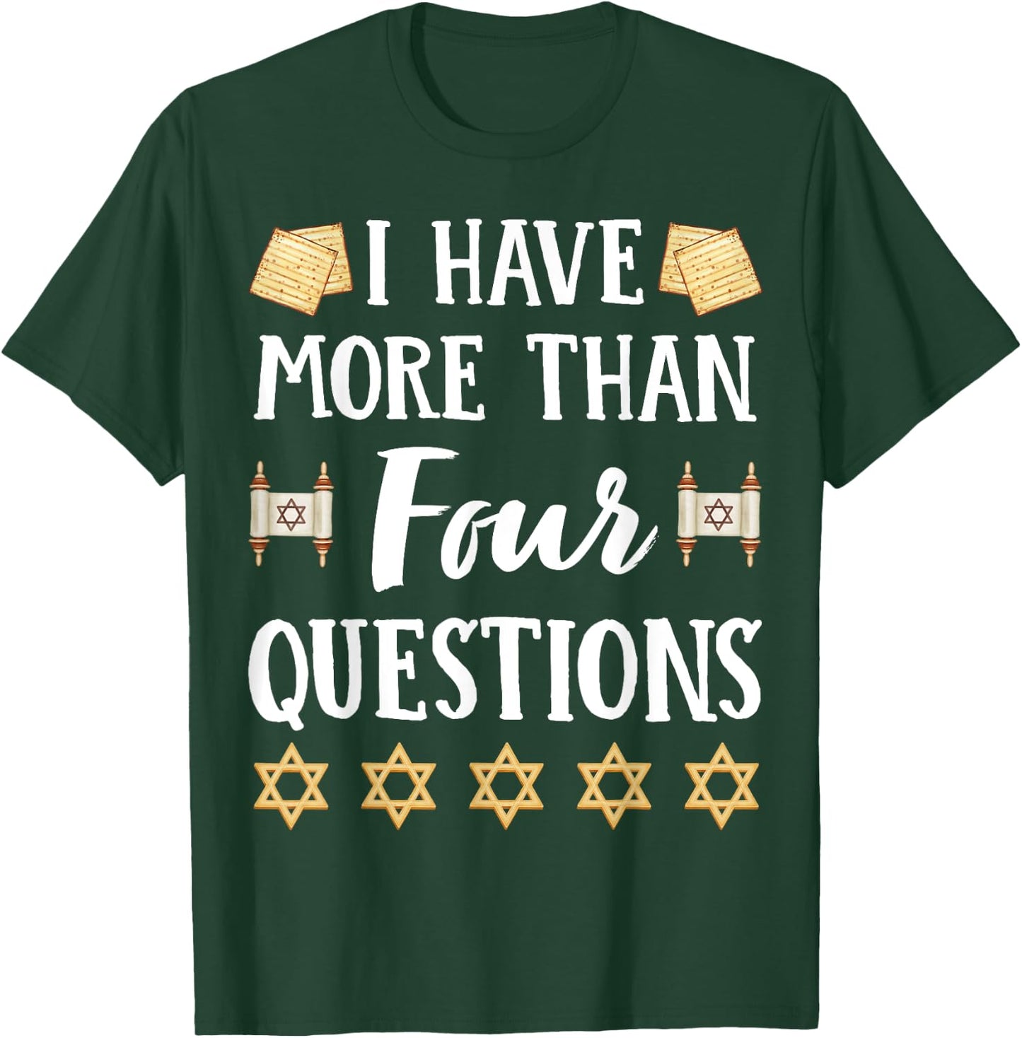I Have More Than Four Questions Passover Jewish Seder Funny T-Shirt - T-Shirt | Forest