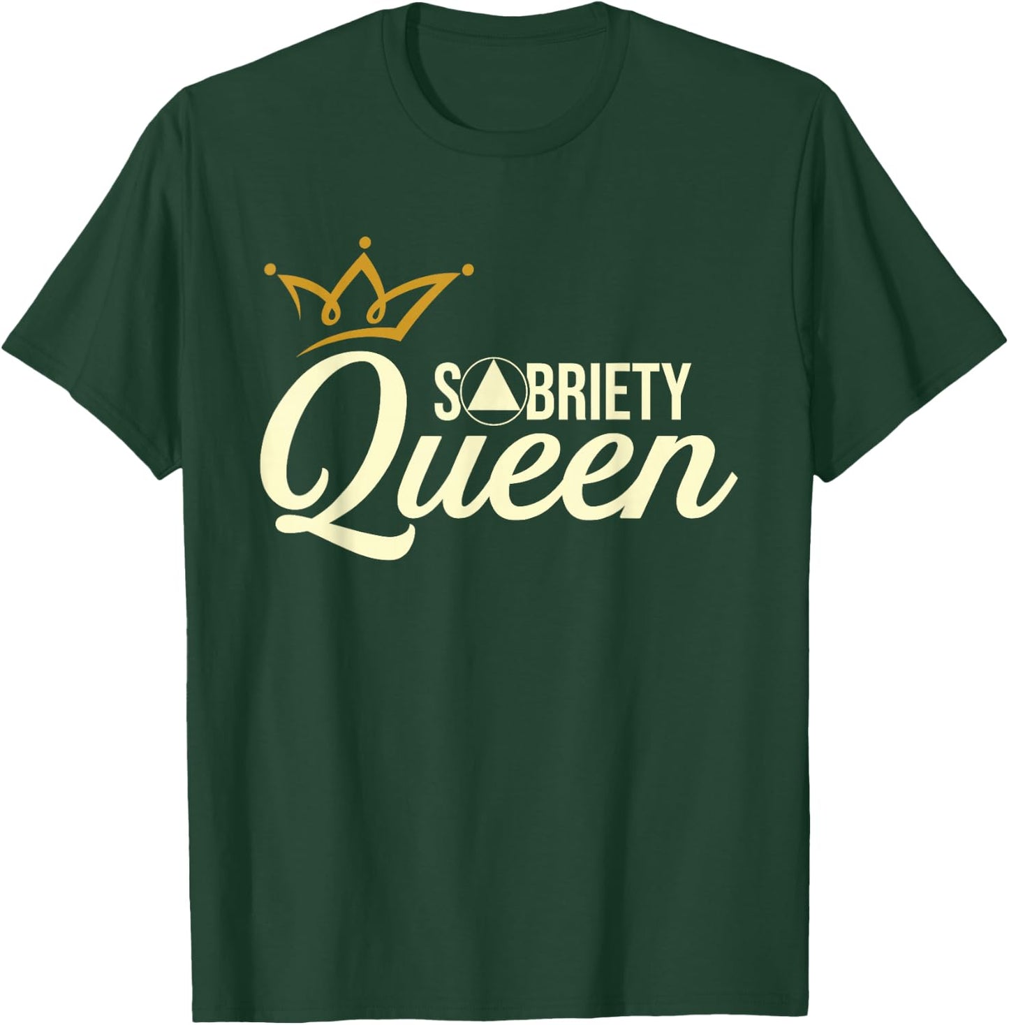 Sobriety Queen - Sober Anniversary Recovery Abstinence NA AA T-Shirt - T-Shirt | Forest