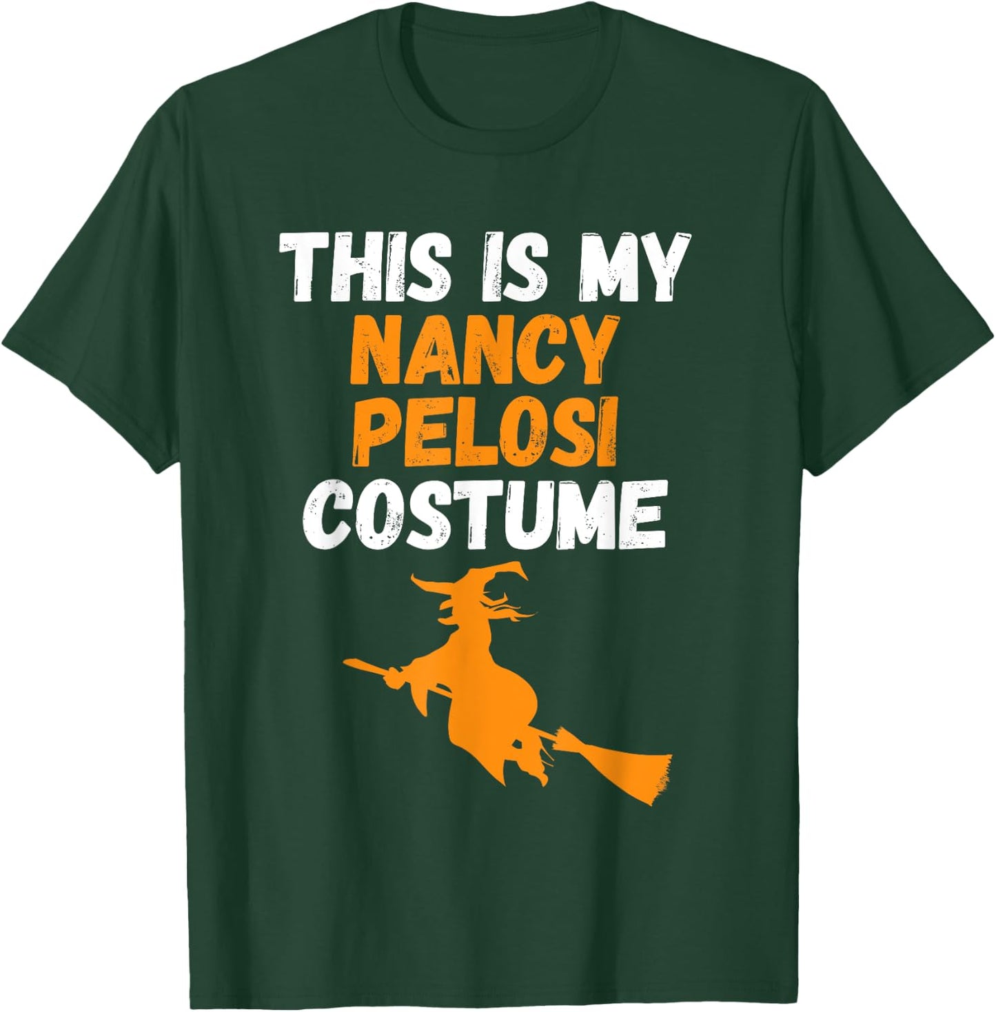 This Is My Nancy Pelosi Costume, Halloween Flying Witch Gift T-Shirt - T-Shirt | Forest