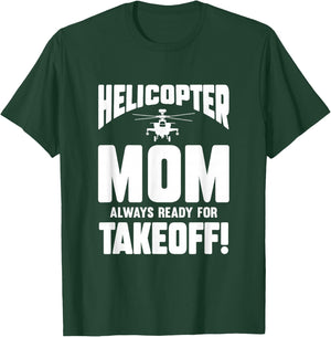 Helicopter Mom Always Ready For Takeoff T-Shirt - T-Shirt | Forest