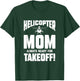 Helicopter Mom Always Ready For Takeoff T-Shirt - T-Shirt | Forest