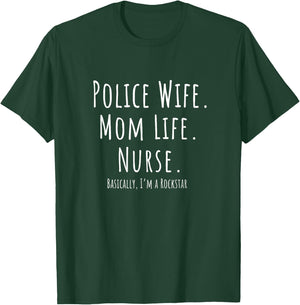 Police Wife Mom Life Nurse Mother's Day Gift T-Shirt - T-Shirt | Forest