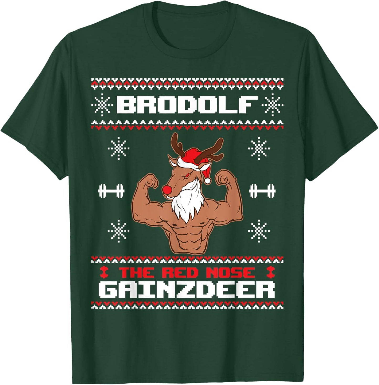 Brodolf The Red Nose Gainzdeer Gym Ugly Christmas Sweater T-Shirt - T-Shirt | Forest