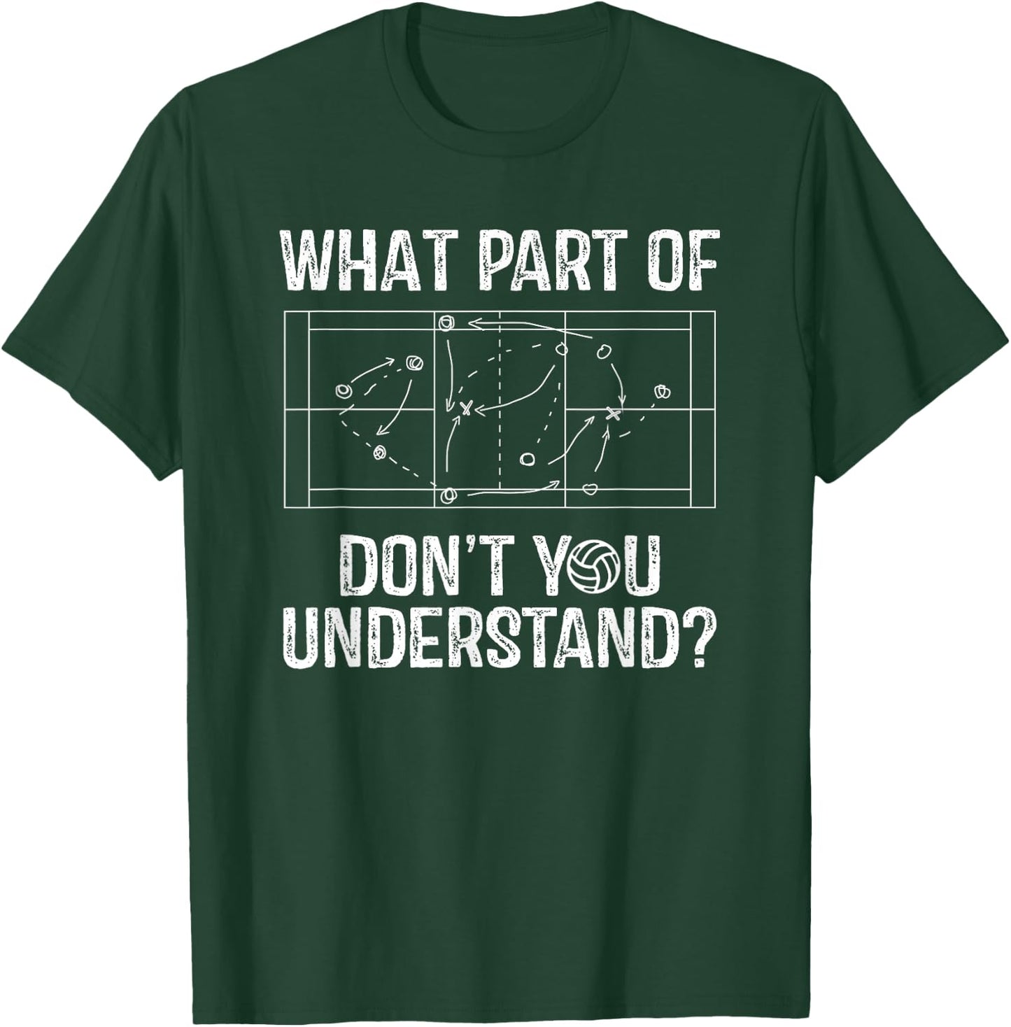 What Part of Dont You Understand Volleyball Coach Player T-Shirt - T-Shirt | Forest