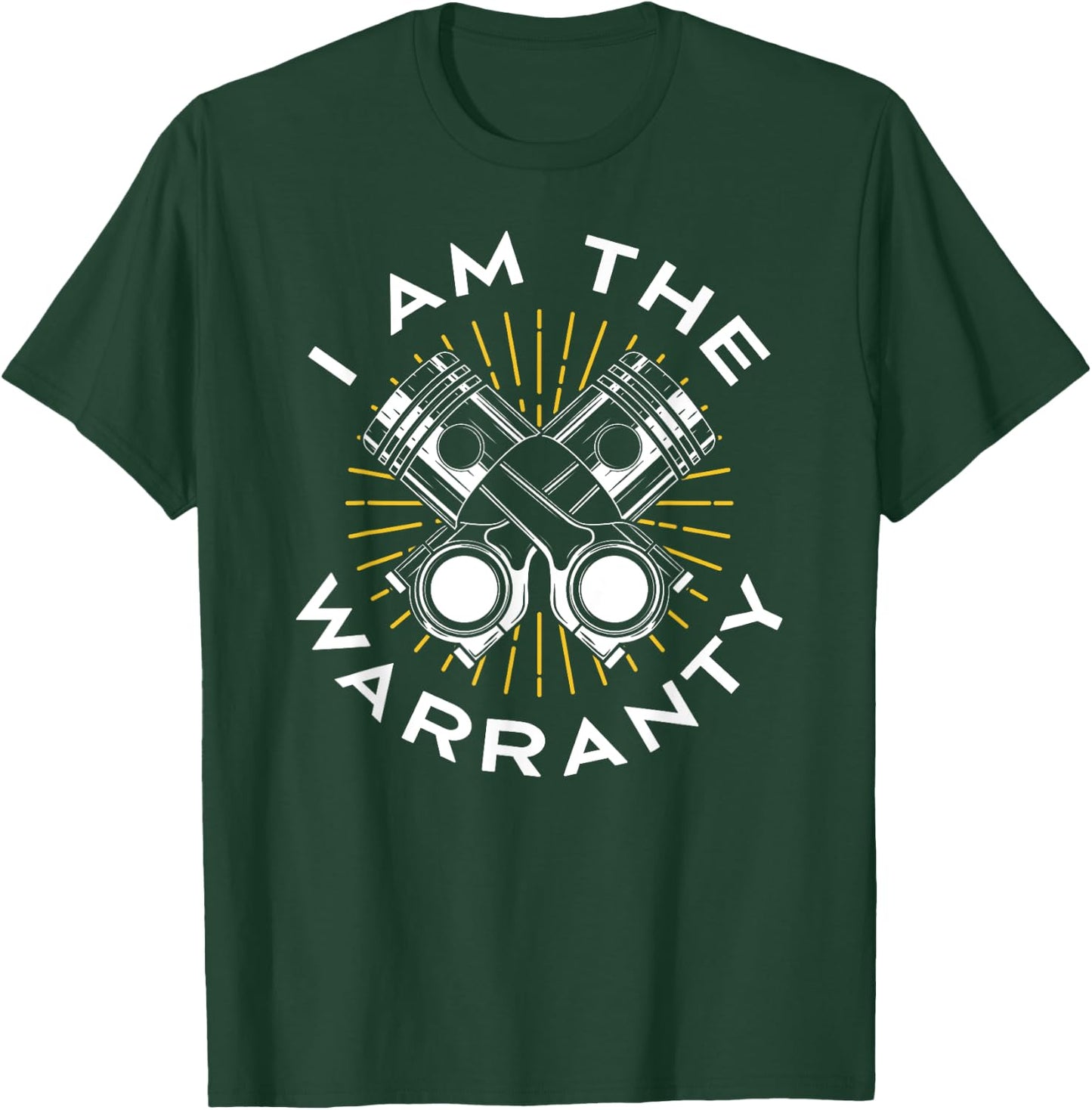 I Am The Warranty Hobby Tools Garage Car Mechanic T-Shirt - T-Shirt | Forest