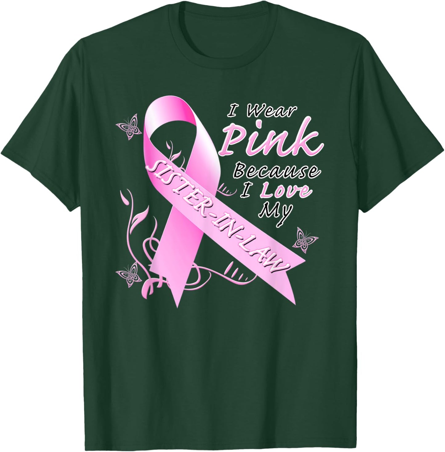 Breast Cancer Awareness Month Pink Sister In Law T-Shirt - T-Shirt | Forest
