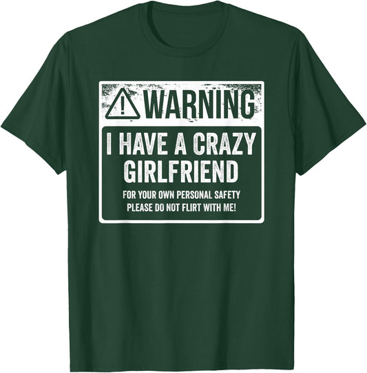 My GF is Crazy Shirt | Warning I Have A Crazy Girlfriend T-Shirt - T-Shirt | Forest
