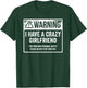 My GF is Crazy Shirt | Warning I Have A Crazy Girlfriend T-Shirt - T-Shirt | Forest