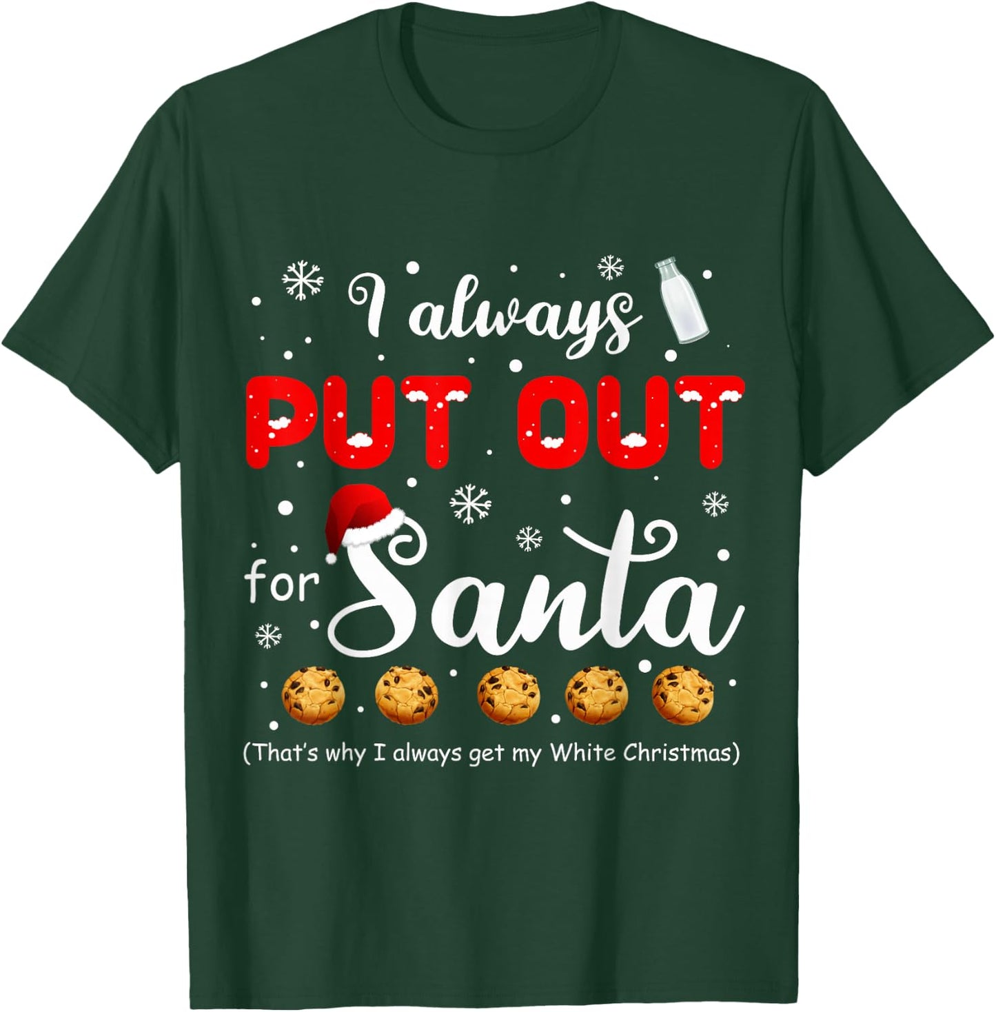 Naughty I Always Put Out for Santa Christmas Xmas Gifts T-Shirt - T-Shirt | Forest